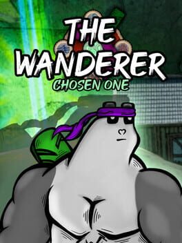 The Wanderer: Chosen One