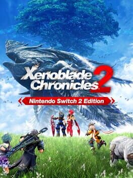 Xenoblade Chronicles 2: Nintendo Switch 2 Edition