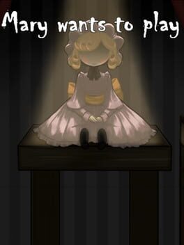 Mary Wants to Play