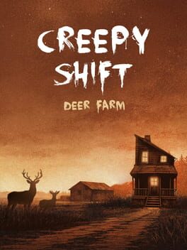 Creepy Shift: Deer Farm