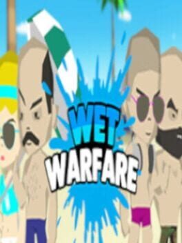 Wet Warfare