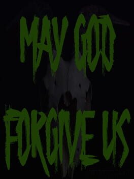 May God Forgive Us