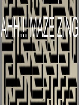 AHH!!! MazeZing