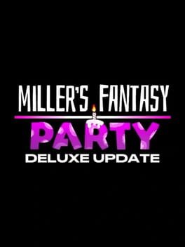 Miller's Fantasy: Party - Deluxe Update