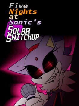 Five Nights at Sonic's: Solar Switchup