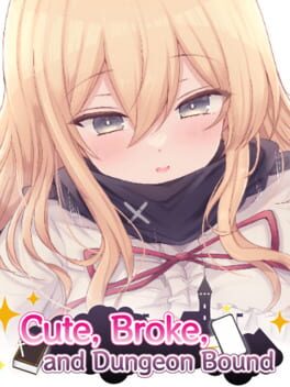 Cute, Broke, and Dungeon Bound