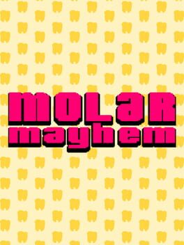 Molar Mayhem