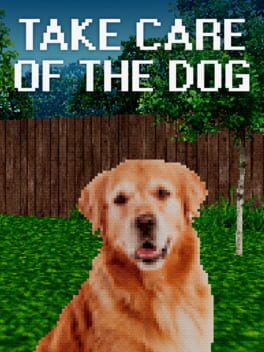 Take Care Of The Dog