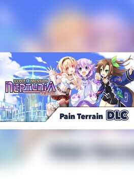Hyperdimension Neptunia Re;Birth1: Pain Terrain