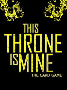 This Throne Is Mine: The Card Game