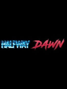 Halfway to Dawn