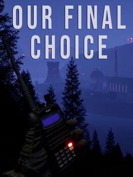 Our Final Choice