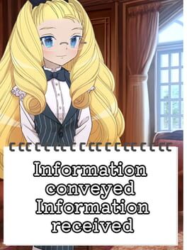 Information Conveyed Information Received