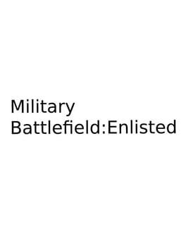 Military Battlefield: Enlisted
