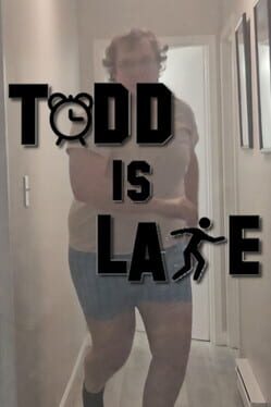 Todd is Late