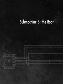 Submachine 5: The Root