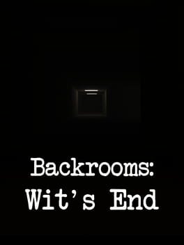 Backrooms: Wit's End