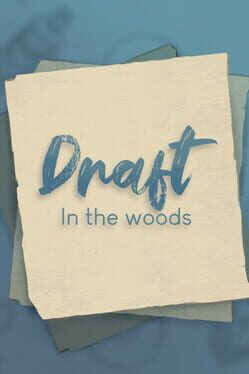 Draft: In the Woods