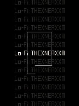 Lo-Fi: Thexnerxxm
