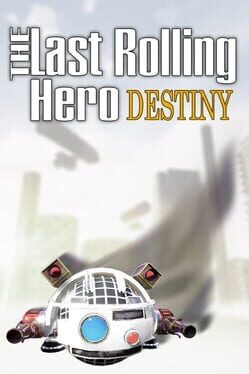 The Last Rolling Hero: Destiny