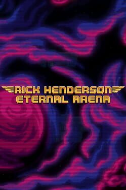 Rick Henderson: Eternal Arena