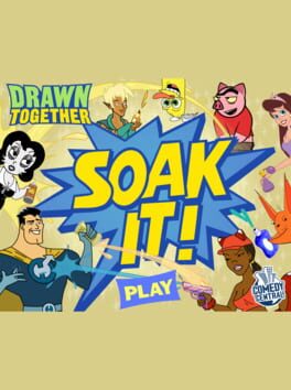 Drawn Together: Soak It!