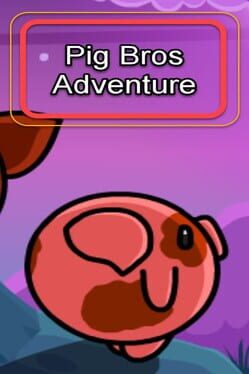 Pig Bros Adventure