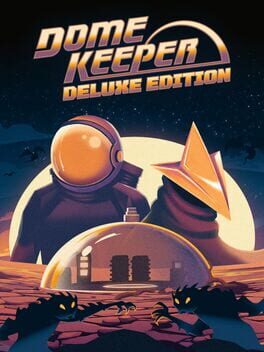 Dome Keeper: Deluxe Edition