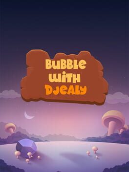 Bubble With Djealy