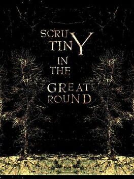 ScruTiny in the Great Round