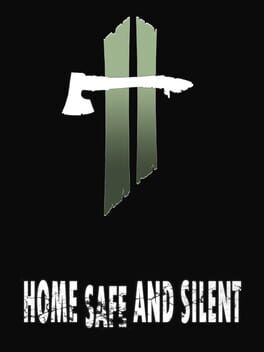 Home Safe and Silent