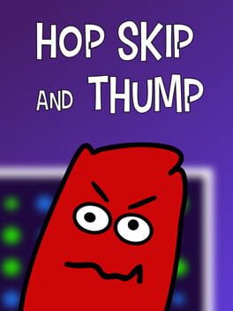 Hop Skip and Thump