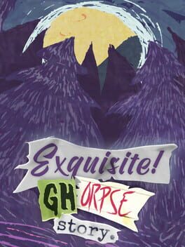 Exquisite Ghorpse Story