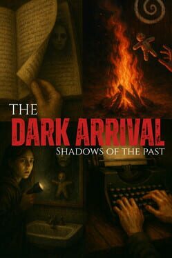 The Dark Arrival: Shadows of the Past