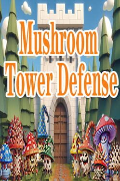 Mushroom Tower Defense