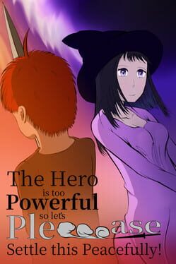The Hero Is Too Powerful so Let's Pleeeease Settle This Peacefully!