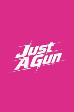 Just a Gun