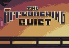 The Approaching Quiet