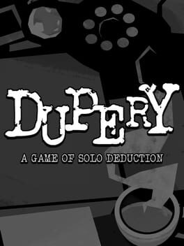 Dupery: A Game of Solo Deduction