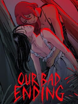 Our Bad Ending
