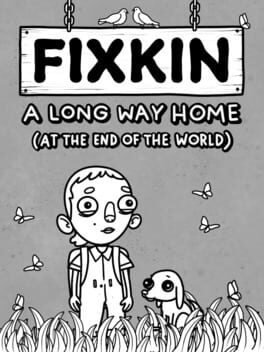 FIXKIN: A Long Way Home (at the End of the World)