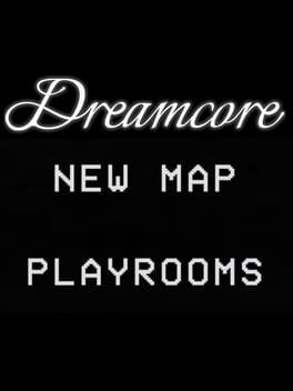 Dreamcore: Playrooms