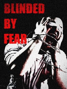 Blinded by Fear