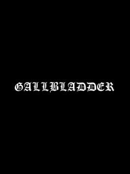 Gallbladder +++