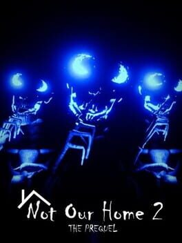 Not Our Home 2