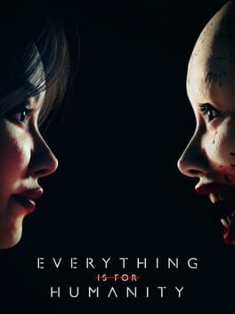 Everything Is For Humanity