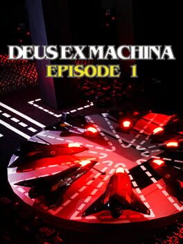 Deus Ex Machina: Episode 1