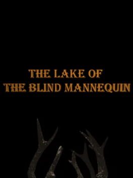 The Lake of the Blind Mannequin