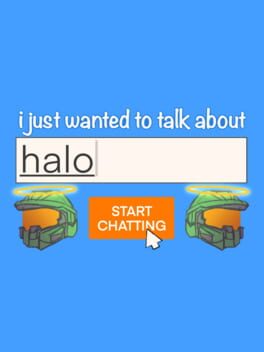 I Just Wanted to Talk About Halo