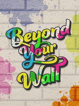 Beyond Your Wall